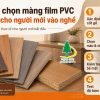 4 bước chọn màng film PVC đúng hơn cho người mới vào nghề