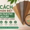 5 Cách Phân Biệt Màng Film PVC Cao Cấp & Kém Chất Lượng 2026