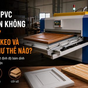 Ép màng PVC hút chân không cần chú ý nhiệt độ, keo và cốt gỗ như thế nào